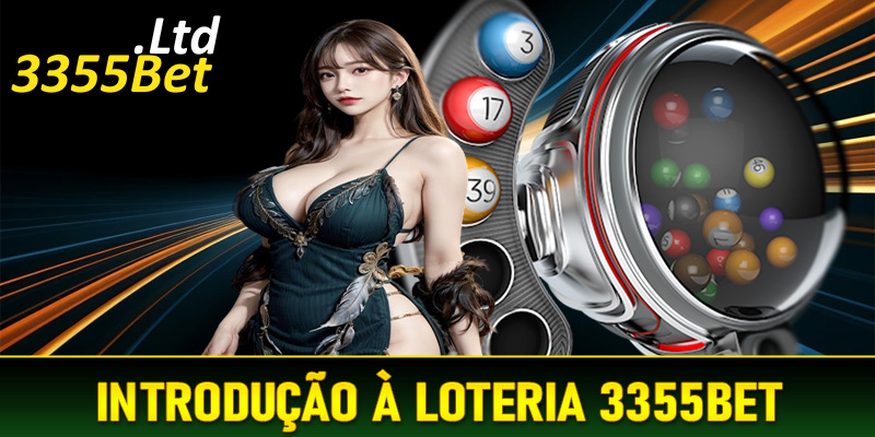 Introdução à Loteria 3355Bet – Uma Nova Forma de Apostar com Segurança e Diversão