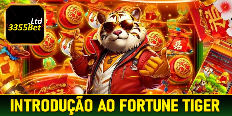 Introdução ao Fortune Tiger - O que torna este jogo tão atrativo na 3355Bet