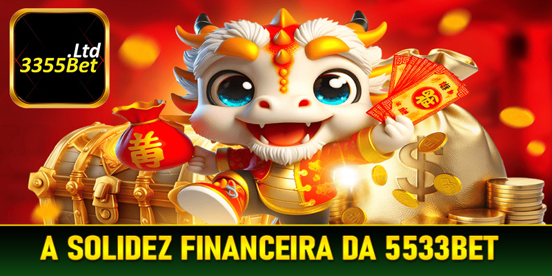 A solidez financeira da 5533Bet