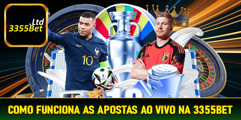 Como funciona as apostas ao vivo na 3355Bet