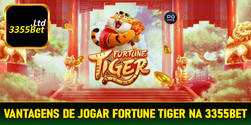 Vantagens de jogar Fortune Tiger na 3355Bet em comparação com outras plataformas