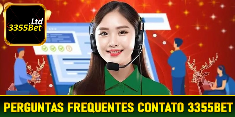 FAQs - Perguntas Frequentes Sobre o Contato na 3355Bet